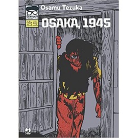 OSAKA 1945 DI OSAMU TEZUKA UNICO n. 1