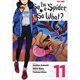 SO I'M A SPIDER, SO WHAT? di asahiro kakasi n. 11