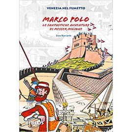 MARCO POLO LE FANTASTICHE AVVENTURE DI MESSER MILIONE VENEZIA NEL FUMETTO n. 3
