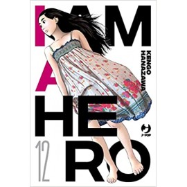 I AM A HERO KENGO HANAZAWA NUOVA EDIZIONE n. 12