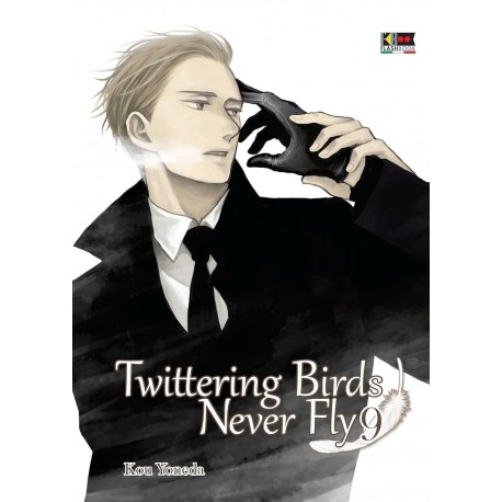 TWITTERING BIRDS NEVER FLY n. 9