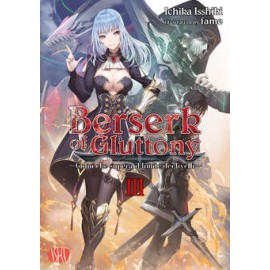 BERSERK OF GLUTTONY DI ISSHIKI ROMANZO n. 3