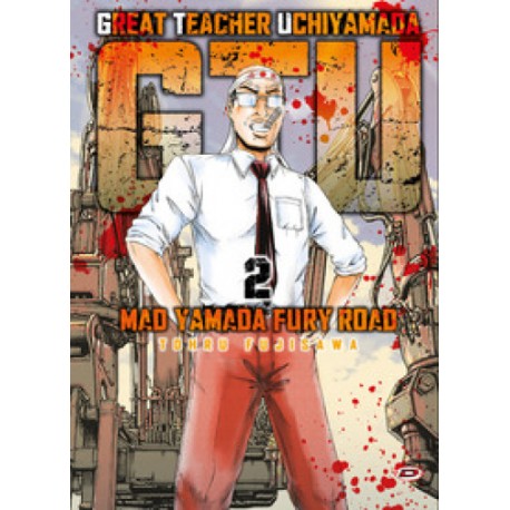 GTU GREAT TEACHER UCHIYAMADA MAD Y FURY ROAD n. 2