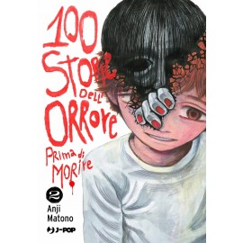 100 STORIE DELL'ORRORE PRIMA DI MORIRE DI ANJI MATONO DI 10 n. 2