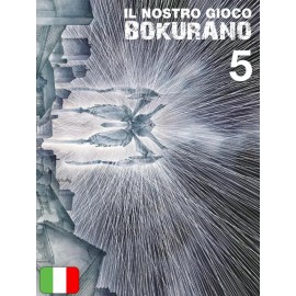 BOKURANO IL NOSTRO GIOCO DI MOHIRO KITOK n. 5