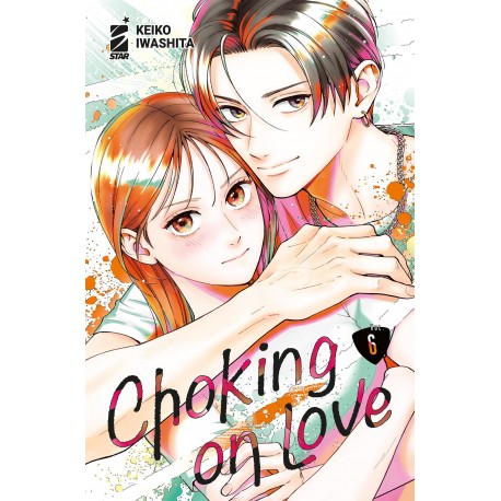 CHOKING ON LOVE DI KEIKO IWASHITA n. 6