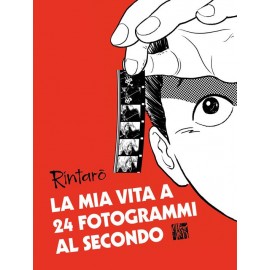 LA MIA VITA A 24 FOTOGRAMMI AL SECONDO RINTARO n. 1