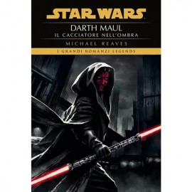 STAR WARS DARTH MAUL CACCIATORE NELL'OMBRA ROMANZO n. 1