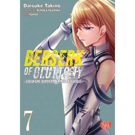 BERSERK OF GLUTTONY DI ISSHIKI n. 7