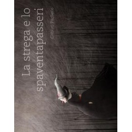 LA STREGA E LO SPAVENTAPASSERI DI GABRIEL PACHERO n. 1