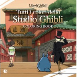TUTTI I COLORI DELLO STUDIO GHIBLI COLORING BOOK n. 1