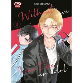 WITHOUT LOVE I CAN'T BE AN IDOL DI YUKA KITAGAWA VARIANT n. 1