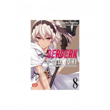 BERSERK OF GLUTTONY DI ISSHIKI n. 8